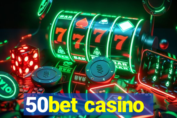 50bet casino